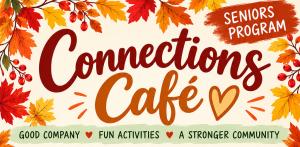Connections Cafe Event Friday, October 30th